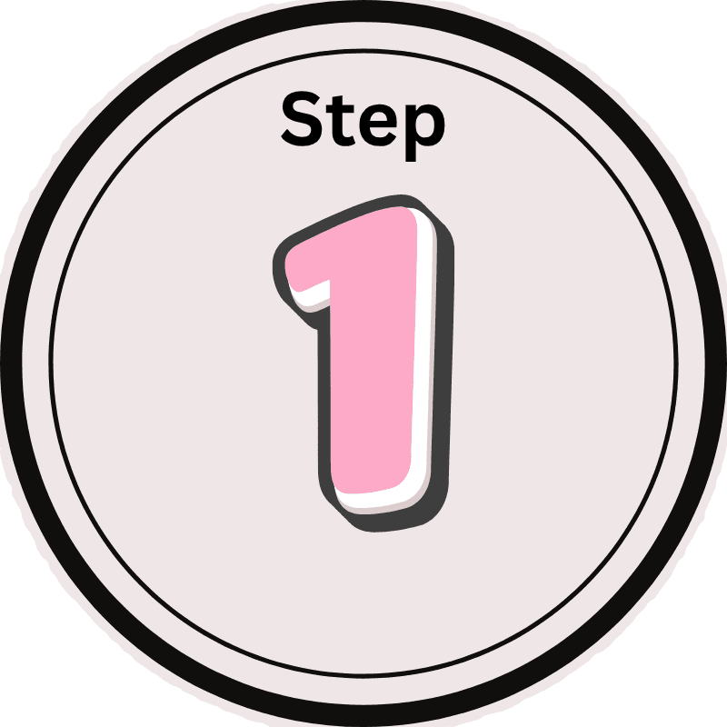 Black circle with pink number 1 inside, it says step 1