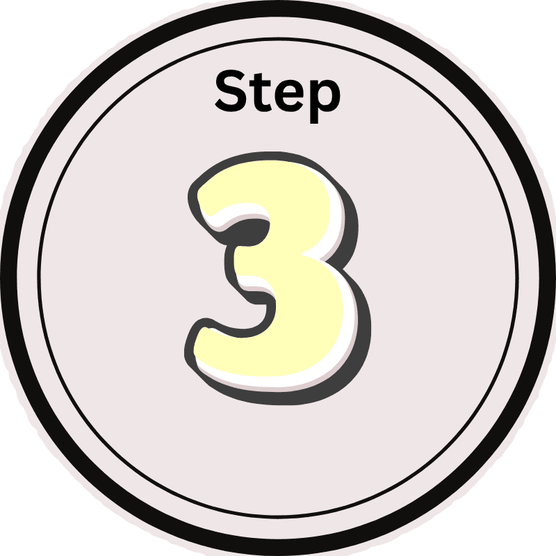 black circle with yellow number 3 inside of it. it says step 3.
