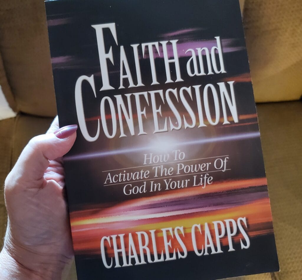 be careful of your thoughts because. picture of the cover of faith and confession by charles capss. I'm holding the book in my hand.