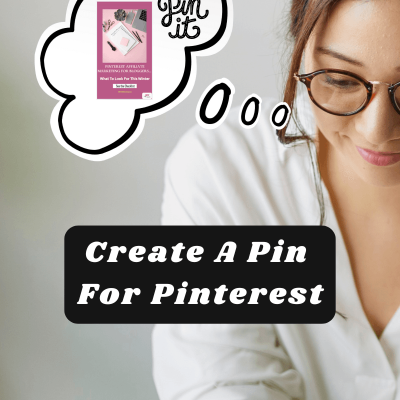 How to create a pin for pinterest. woman on laptop with a thinking bubble and it says in the bubble: pin it. There are also words on the image that say: create a pin for Pinterest.