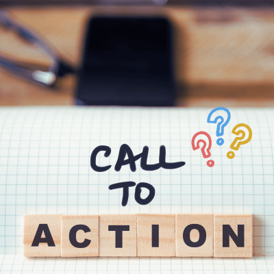 What is a call to action? table with cell phone and glasses on it, then a graph paper on the bottom of the screen that says Call to Action. and there are 3 question marks next to it to represent what is a call to action?
