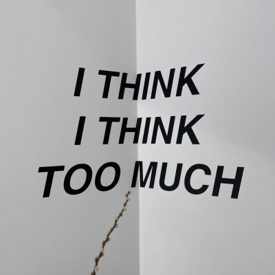 be careful of your thoughts because. i think i think i think i think i too much quote on a wall.
